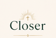 Closer